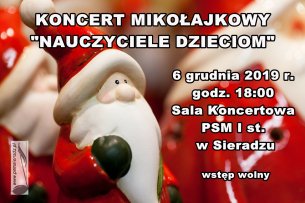 Koncert Mikołajkowy "Nauczyciele - dzieciom" w Sieradzu - 06-12-2019