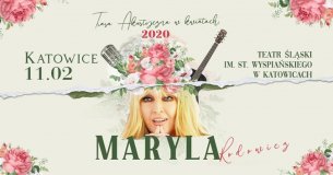 Koncert MARYLA RODOWICZ | TRASA AKUSTYCZNA W KWIATACH w Katowicach - 11-02-2020