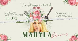 Koncert MARYLA RODOWICZ | TRASA AKUSTYCZNA W KWIATACH w Gorzowie Wielkopolskim - 11-03-2020