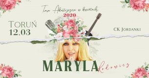 Koncert MARYLA RODOWICZ | TRASA AKUSTYCZNA W KWIATACH w Toruniu - 12-03-2020
