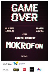 Game Over- ostatni koncert Mokrofon / charytatywny gig dla Hospicjum Palium w Poznaniu - 08-02-2020