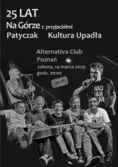Koncert Na Górze / Patyczak / Kultura Upadła w Poznaniu - 14-03-2020