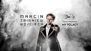 Bilety na spektakl "My Polacy" Marcin Zbigniew Wojciech Stand-up - Kraków - 25-01-2020