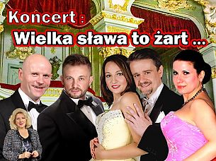 Bilety na koncert Wielka sława to żart - Wielka sława Gala operetkowo-musicalowa, świat koncertów wiedeńskich. i musicali w Nysie - 05-03-2021