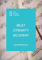 Bilety na koncert BILET OTWARTY DO OPERY BAŁTYCKIEJ w Gdańsku - 30-06-2021