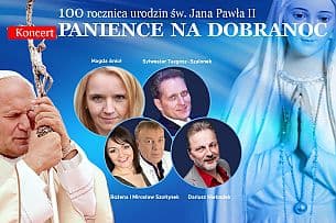 Bilety na koncert Panience na dobranoc - Niezwykły koncert upamiętniający Św. Jana Pawła II - online VOD - 31-05-2021