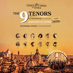 Bilety na spektakl THE 9 TENORS &  3 SOPRANOS– ITALIAN POP OPERA Transmisja Online - 17-07-2021