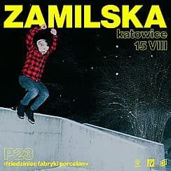 Bilety na koncert ZAMILSKA | P23, DZIEDZINIEC FABRYKI PORCELANY | Katowice - 15-08-2020