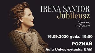 Bilety na koncert IRENA SANTOR - JUBILEUSZ. ŚPIEWAM, CZYLI JESTEM | Poznań - 16-09-2020