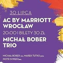 Bilety na koncert Michał Bober Trio we Wrocławiu - 30-07-2020