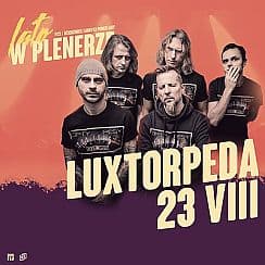 Bilety na koncert LUXTORPEDA | P23, Dziedziniec Fabryki Porcelany | Katowice - 23-08-2020