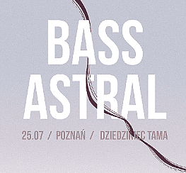 Bilety na koncert Tama | Audio Weekend | Bass Astral Solo Akt w Poznaniu - 25-07-2020