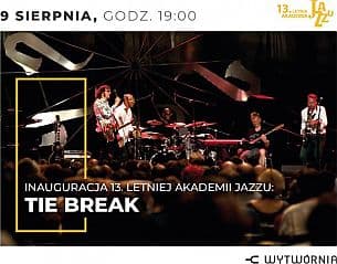 Bilety na koncert Letnia Akademia Jazzu - LAJ XIII - Tie Break w Łodzi - 09-08-2020