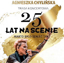 Bilety na koncert Agnieszka Chylińska 25 lat na scenie "Warto było szaleć tak! w Krakowie - 18-12-2021