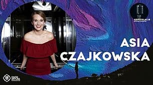 KONSTELACJE | II miejsce - Asia Czajkowska | koncert