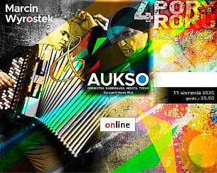 Bilety na koncert MARCIN WYROSTEK & AUKSO - online LIVE - 11-08-2020