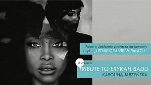 Bilety na koncert Tribute to Erykah Badu - Karolina Jarzyńska w Jabłonnie - 06-09-2020