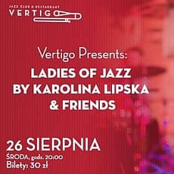Bilety na koncert Vertigo Presents: Ladies Of Jazz by Karolina Lipska & Friends we Wrocławiu - 26-08-2020