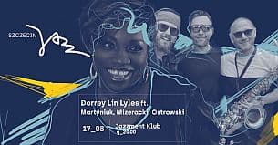 Bilety na koncert Szczecin Jazz 2020 -  Dorrey Lin Lyles ft. Martyniuk, Mizeracki, Ostrowski - 17-08-2020