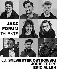 Bilety na koncert Jazz Forum Talents feat. Sylwester Ostrowski, Joris Teepe, Eric Allen w Poznaniu - 30-08-2020