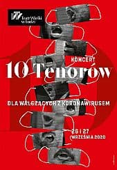 Bilety na koncert DZIESIĘCIU TENORÓW DLA WALCZĄCYCH Z KORONAWIRUSEM w Łodzi - 27-09-2020