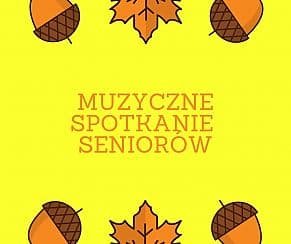Bilety na koncert Muzyczne Spotkanie Seniorów w WCK w Wodzisławiu-Śląskim - 30-11-2020