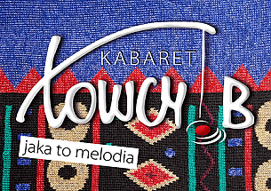 Bilety na kabaret Łowcy.B - "Jaka to melodia" - nowy program 2019 w Tychach - 05-06-2021