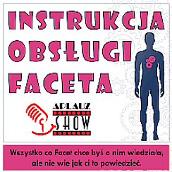 Bilety na spektakl Aplauz Show - Instrukcja Obsługi Faceta - Kraków - 01-10-2020