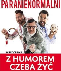 Bilety na kabaret Paranienormalni - "Z humorem czeba żyć" w Lublińcu - 17-10-2019