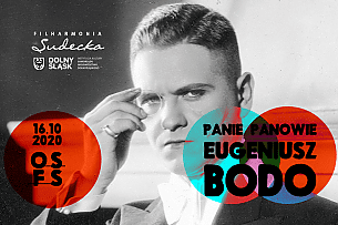 Bilety na koncert Symfoniczny "PANIE I PANOWIE! EUGENIUSZ BODO!" w Wałbrzychu - 16-10-2020