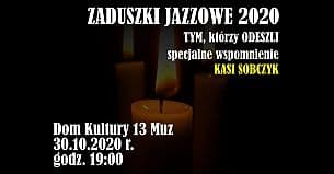 Bilety na koncert Zaduszki Jazzowe 2020 - Tym, którzy odeszli. w Szczecinie - 30-10-2020