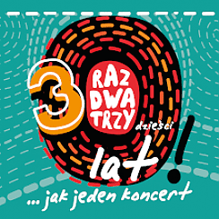 Bilety na koncert RAZ DWA TRZY w Łodzi - 04-06-2021