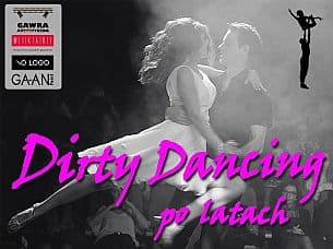 Bilety na koncert Dirty Dancing... po latach - Dirty po latach w Częstochowie - 09-11-2019