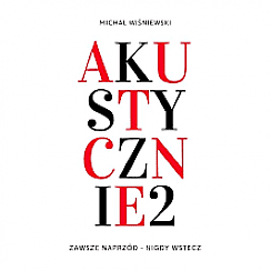 Bilety na koncert Michał Wiśniewski Akustycznie cz. II – ZAWSZE NAPRZÓD NIGDY WSTECZ w Wiśle - 12-02-2022