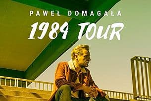 Bilety na koncert PAWEŁ DOMAGAŁA 1984 TOUR cz. 4 w Wałbrzychu - 23-11-2019