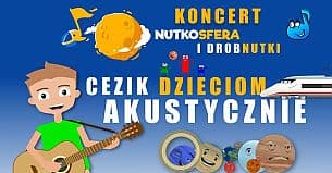Bilety na koncert NutkoSfera i DrobNutki - CeZik dzieciom akustycznie w Ostrzeszowie - 31-05-2021