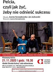 Bilety na spektakl "Pelcia, czyli jak żyć, żeby nie odnieść sukcesu" Teatr Na Dole, Warszawa - 26. Festiwal Zderzenie Teatrów - Kłodzko - 21-11-2020