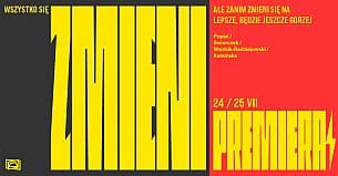 Bilety na spektakl WSZYSTKO SIĘ ZMIENI M. Popiel / P. Świerczek / M. Wajdzik-Radziejowski / A. Kamińska - Poznań - 08-11-2020
