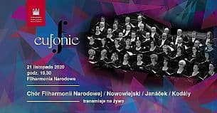 Bilety na koncert Chór Filharmonii Narodowej / Nowowiejski / Janáček / Eufonie w Online - 21-11-2020