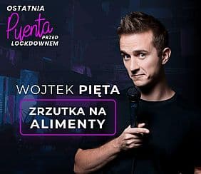 Bilety na koncert Stand-up w Puencie - Wojtek Pięta "Zrzutka na alimenty" - 15-11-2020