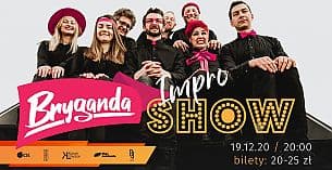 Bilety na spektakl Bryganda - Impro Show - Szczecin - 19-12-2020