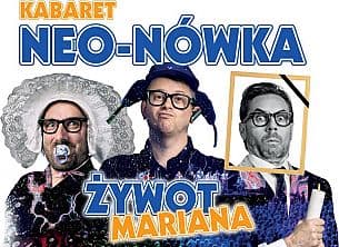 Bilety na kabaret Neo-Nówka - Żywot Mariana w Łodzi - 12-09-2021