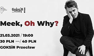 Bilety na koncert Meek, Oh Why? w Przecławiu - 21-03-2021