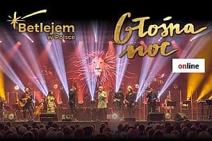 Bilety na koncert Widowisko online Betlejem w Polsce - „Głośna Noc” - VOD - 30-04-2021