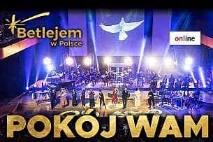 Bilety na koncert online Betlejem w Polsce - „Pokój Wam” - VOD - 31-01-2021