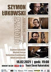 Bilety na koncert Jazz w Teatrze. Szymon Łukowski Quartet - "Short Sketches". w Rybniku - 18-02-2021