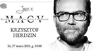 Bilety na koncert JAZZ Z MACV: KRZYSZTOF HERDZIN w Warszawie - 26-03-2021