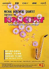 Bilety na koncert Michał Borowski Quartet "Dzień Kobiet w rytmach Bossa Novy i nie tylko" w Skierniewicach - 07-03-2021