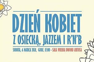 Bilety na koncert Dzień Kobiet z Osiecką, jazzem i R'n'B w Toruniu - 06-03-2021