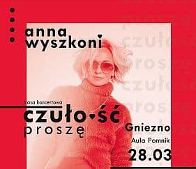 Bilety na koncert Anna Wyszkoni - 25 lat - Koncert Jubileuszowy w Gnieźnie - 26-09-2021
